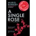 A Single Rose - Muriel Barbery, Kartoniert (TB)