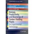 Biology, Productivity and Bioenergy of Timber-Yielding Plants - Maginot Ngangyo Heya, Ratikanta Maiti, Rahim Foroughbakhch Pournavab, Artemio Carrillo-Parra, Kartoniert (TB)