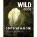 WILD GUIDE DEUTSCHE WÄLDER