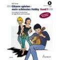 Schott Music Gitarre spielen - mein schönstes Hobby