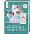 Buch "Das große Weihnachts-Plotterbuch"