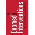 Dionne, Kim Yi - Doomed Interventions: The Failure of Global Responses to AIDS in Africa