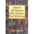 Craig Sr, Marc S. - Poems of Old Testament Bible Characters That Tell the Story