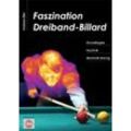 Andreas Efler - Faszination Dreiband-Billard: Grundlagen, Technik, Mentaltraining