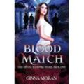 Ginna Moran - Blood Match: A Reverse Harem Paranormal Romance (The Divine Vampire Heirs, Band 1)