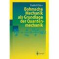 Detlef Dürr - Bohmsche Mechanik als Grundlage der Quantenmechanik (German Edition)