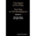 Augusto Alcalde - The Depth of the Drop: Zen Rap on the Shobogenzo: Volume 2: The rat is time, the tiger is time