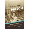 Susan Ware - Game, Set, Match: Billie Jean King and the Revolution in Women’s Sports