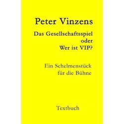 Das Gesellschaftsspiel - oder - Wer ist VIP? - Peter Vinzens, Kartoniert (TB)