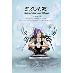 Vang Ph. D., Pa der - S.O.A.R (Stand Out and Roar): A companion workbook for use with: Staring Down the Tiger: Stories of Hmong American Women